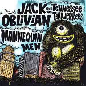 Jack Oblivian And The Tennessee Tearjerkers / Mannequin Men - Jack Oblivian ...