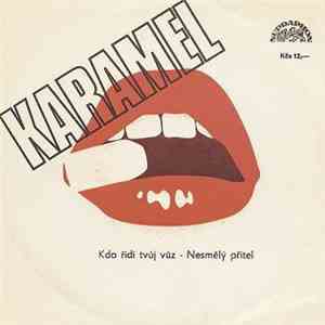 Karamel  - Kdo Řídí Tvůj Vůz - Nesmělý Přítel