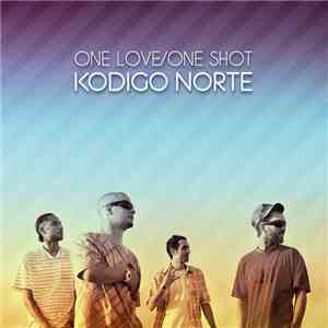 Kodigo Norte - One Love One Shot