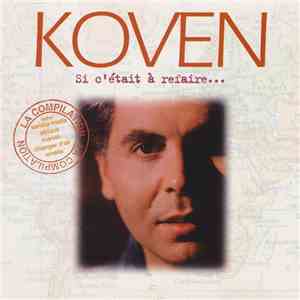 Koven - Si C'Était À Refaire...