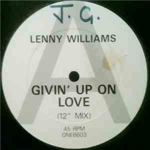 Lenny Williams - Givin' Up On Love
