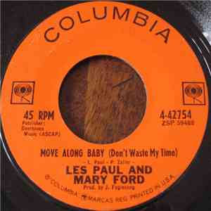 Les Paul & Mary Ford - Move Along Baby (Don't Waste My Time)/ Gentle Is You ...