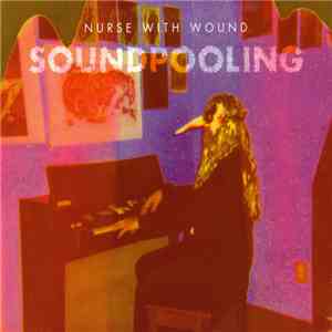 Nurse With Wound - Soundpooling / A Handjob From The Laughing Policeman
