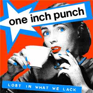 One Inch Punch  - Lost In What We Lack