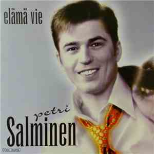 Petri Salminen - Elämä Vie