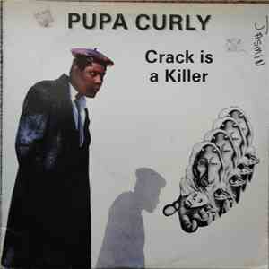 Pupa Curly - Crack Is A Killer