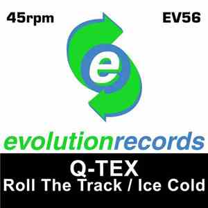Q-Tex - Roll The Track / Ice Cold