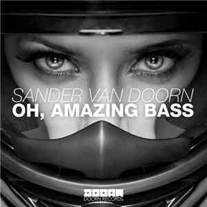 Sander Van Doorn - Oh, Amazing Bass
