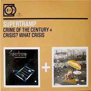 Supertramp - 2 For 1  Crime Of The Century + Crisis? What Crisis