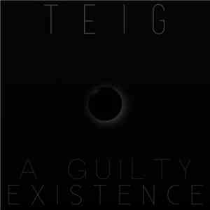 Teig - A Guilty Existence