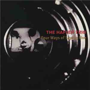 The Hafler Trio - Four Ways Of Saying Five
