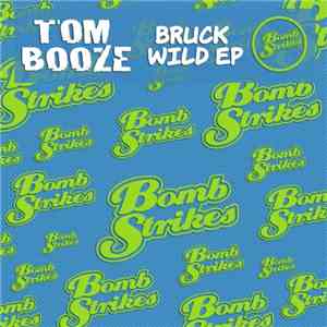 Tom Booze - Bruck Wild EP