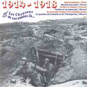 Various - 1914-1918 Les Chansons De Ces Années Là...