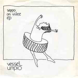 Vessel Umpio - Seppo On Viilee