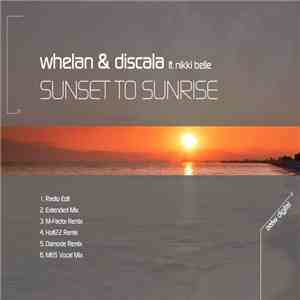 Whelan & Di Scala Feat Nikki Belle - Sunset To Sunrise