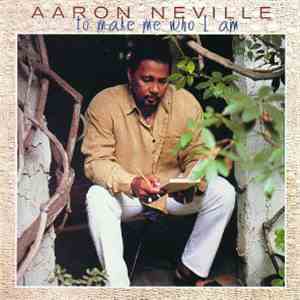 Aaron Neville - ...To Make Me Who I Am
