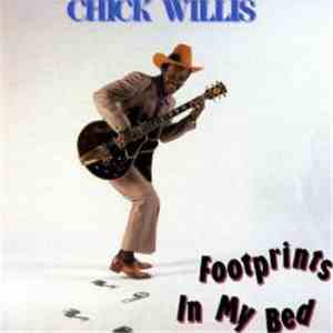 Chick Willis - Footprints In My Bed