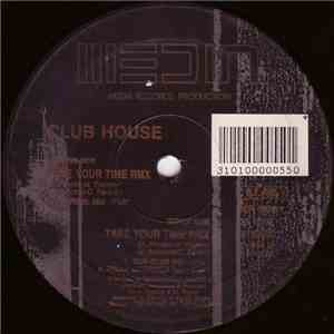 Club House - Take Your Time (Remixes)