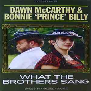 Dawn McCarthy & Bonnie ‘Prince’ Billy - What The Brothers Sang