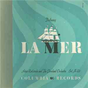 Debussy, Artur Rodzinski And The Cleveland Orchestra - La Mer (