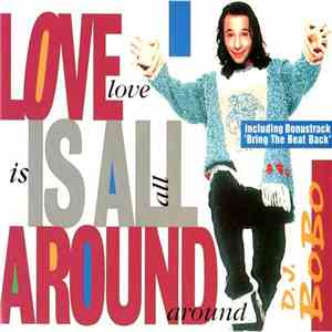 D.J. BoBo - Love Is All Around