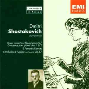 Dmitri Shostakovich - Piano Concertos Nos. 1 & 2 / 3 Fantastic Dances / 5 P ...