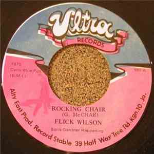 Flick Wilson  - Rocking Chair / Love Won't Let Me Wait