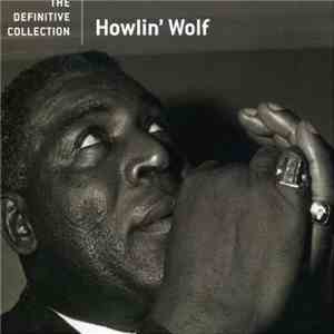 Howlin' Wolf - The Definitive Collection