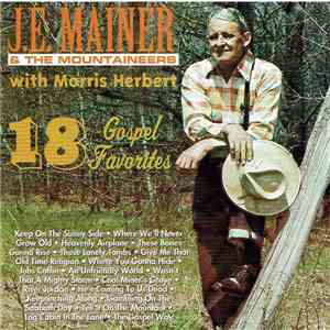 J. E. Mainer And The Mountaineers With Morris Herbert - 18 Gospel Favorites