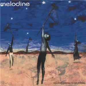 Melodine - Heaven's Coming To California