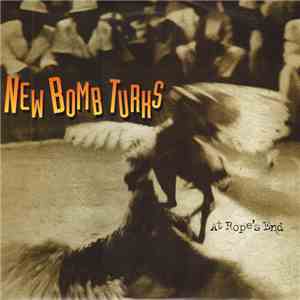 New Bomb Turks - At Rope's End