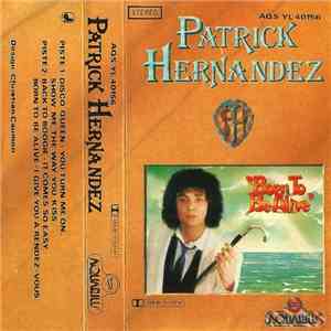 Patrick Hernandez - Born To Be Alive