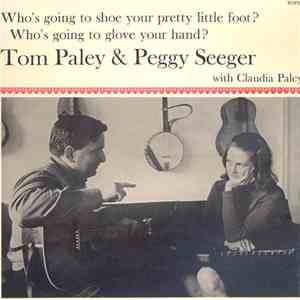 Peggy Seeger And Tom Paley With Claudia Paley - Who's Going To Shoe Your Pr ...