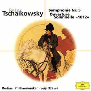 Peter Tschaikowsky / Berliner Philharmoniker • Seiji Ozawa - Symphonie Nr.  ...