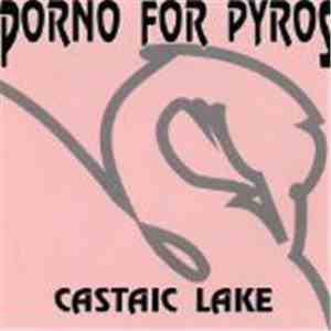Porno For Pyros - Castaic Lake