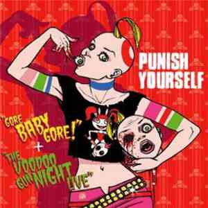 Punish Yourself - Gore Baby Gore! + The Voodoo Gun Night Live