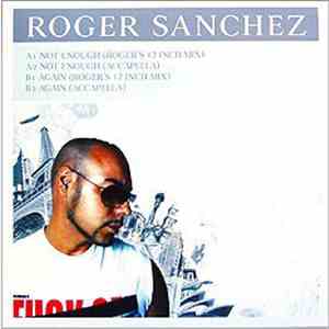Roger Sanchez - Not Enough / Again