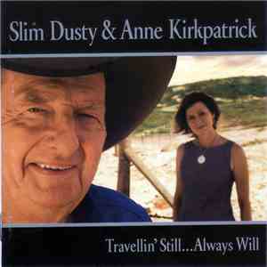 Slim Dusty & Anne Kirkpatrick - Travellin' Still...Always Will