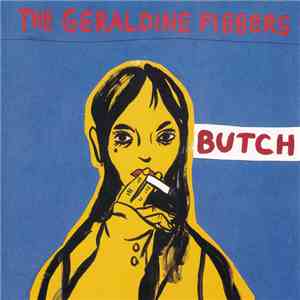 The Geraldine Fibbers - Butch