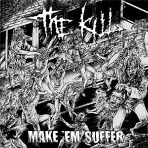 The Kill - Make 'Em Suffer