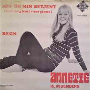 Annette Klingenberg - Mig Og Min Betjent (Lad Nu Glemt Være Glemt) / Regn