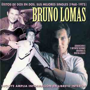 Bruno Lomas - ÉXitos De Dos En Dos,Sus Mejores Singles 1968-1975