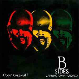 Cody ChesnuTT - Landing On A Hundred: B Sides And Remixes