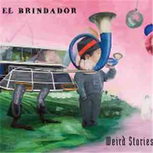 El Brindador - Weird Stories