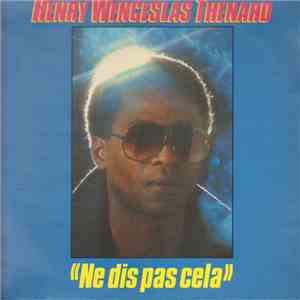 Henry Wenceslas Thenard - Ne Dis Pas Cela