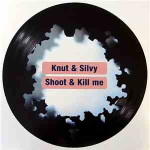 Knut & Silvy - Shoot & Kill Me