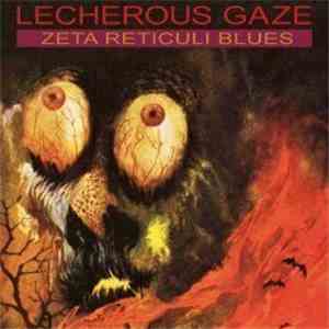Lecherous Gaze - Zeta Reticuli Blues