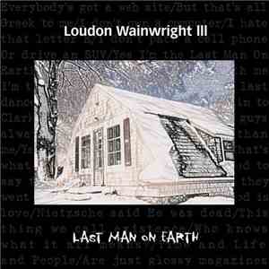 Loudon Wainwright III - Last Man On Earth