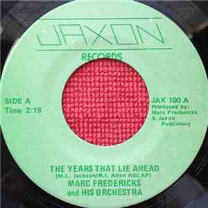 Marc Fredericks And His Orchestra - The Years That Lie Ahead