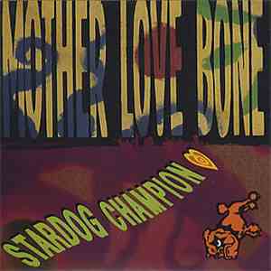 Mother Love Bone - Stardog Champion